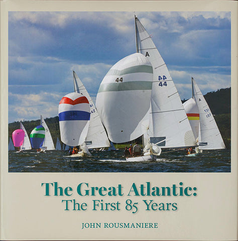 THE GREAT ATLANTIC: The First 85 Years by John Rousmaniere
